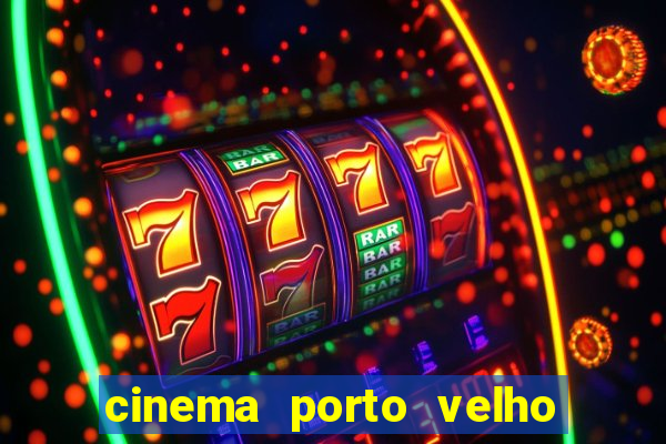 cinema porto velho ig shopping